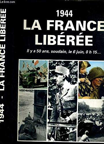 Mémorial de notre temps Tome 1944: 1944, la France libérée book
