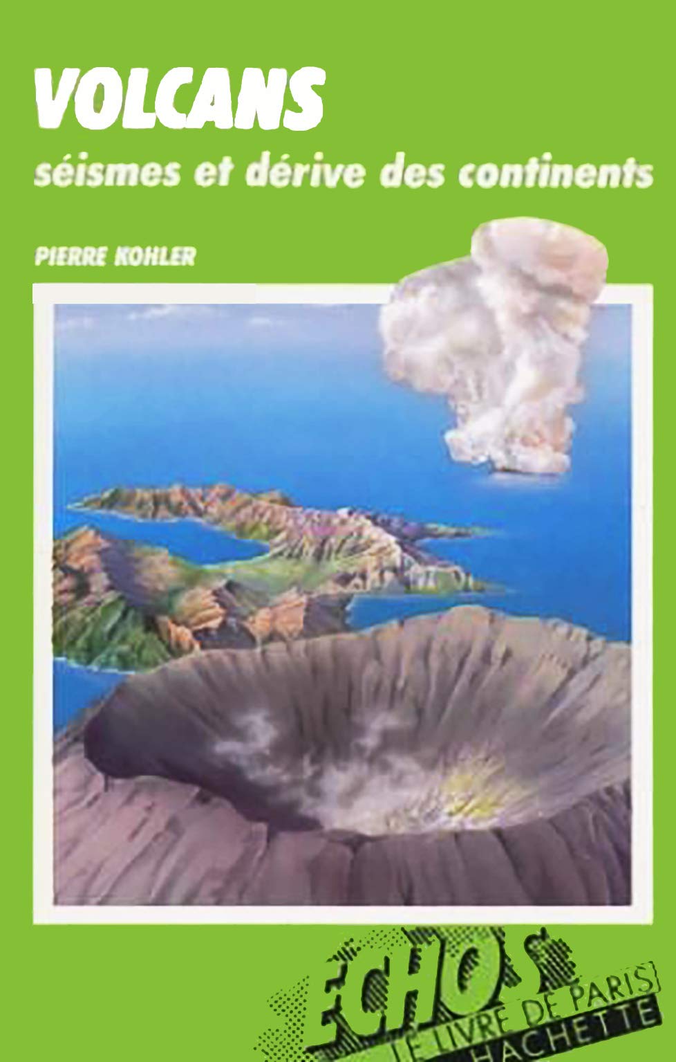 Volcans, séismes et dérive des continents (Échos) book