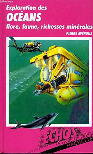 Exploration des oceans, flore, faune, richesses minerales book