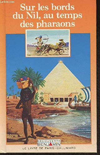 COLLECTION DECOUVERTE BENJAMIN. SUR LES BORDS DU NIL AU TEMPS DES PHARAONS. Books