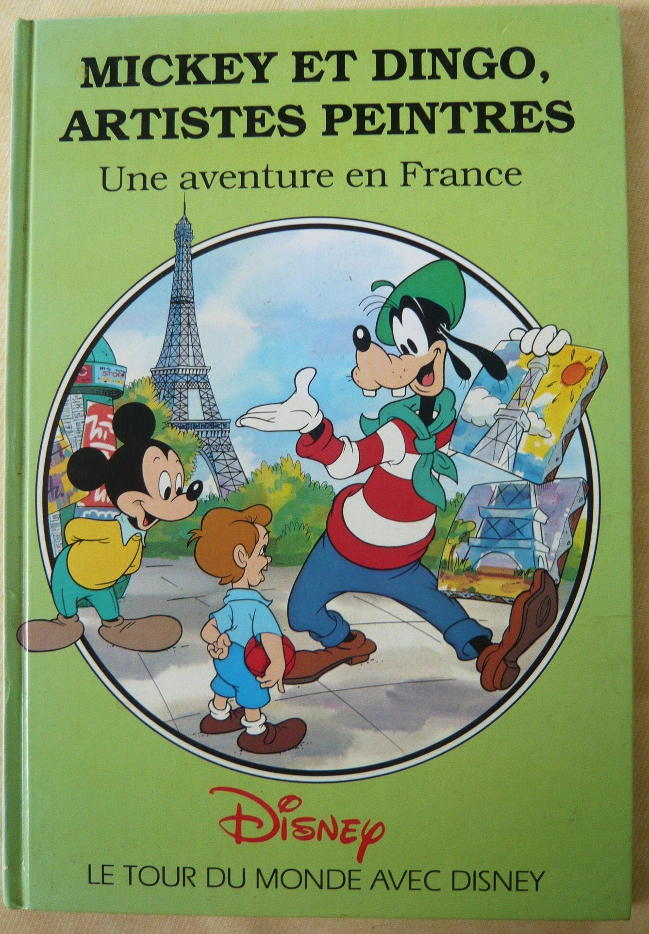 Le Tour du monde avec Disney - Mickey et Dingo artistes peintres - Une aventure en France Books