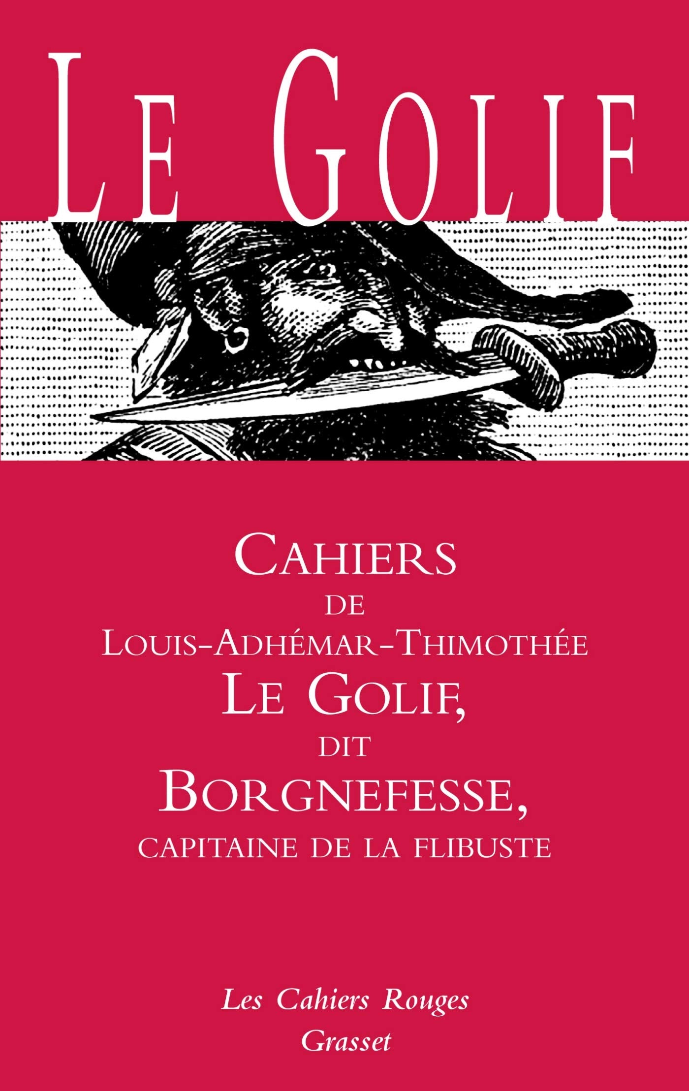 Cahiers Le Golif dit Borgnefesse: (*) book