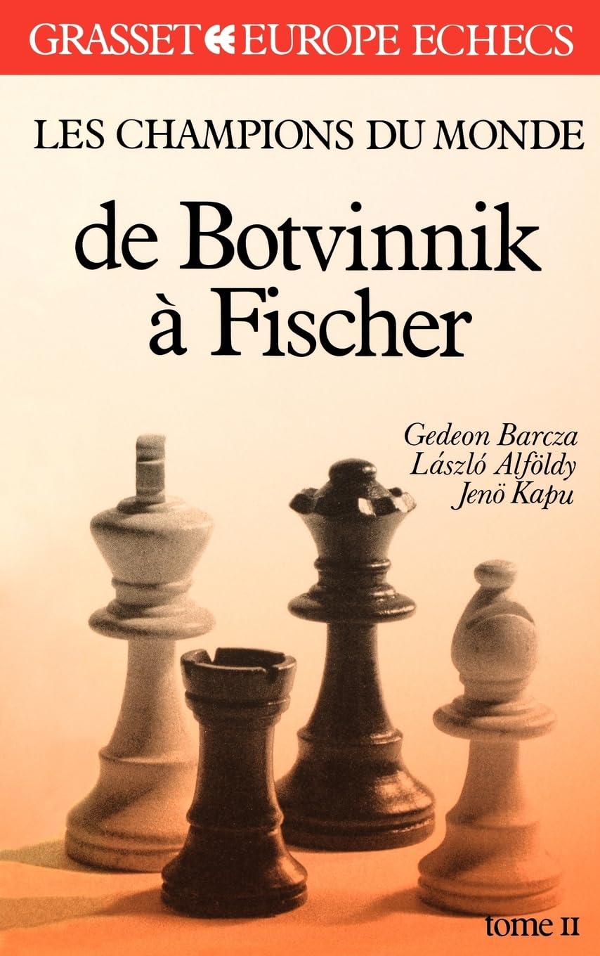 Les champions du monde: de Botvinnik à Fischer Leisure, Home & Garden