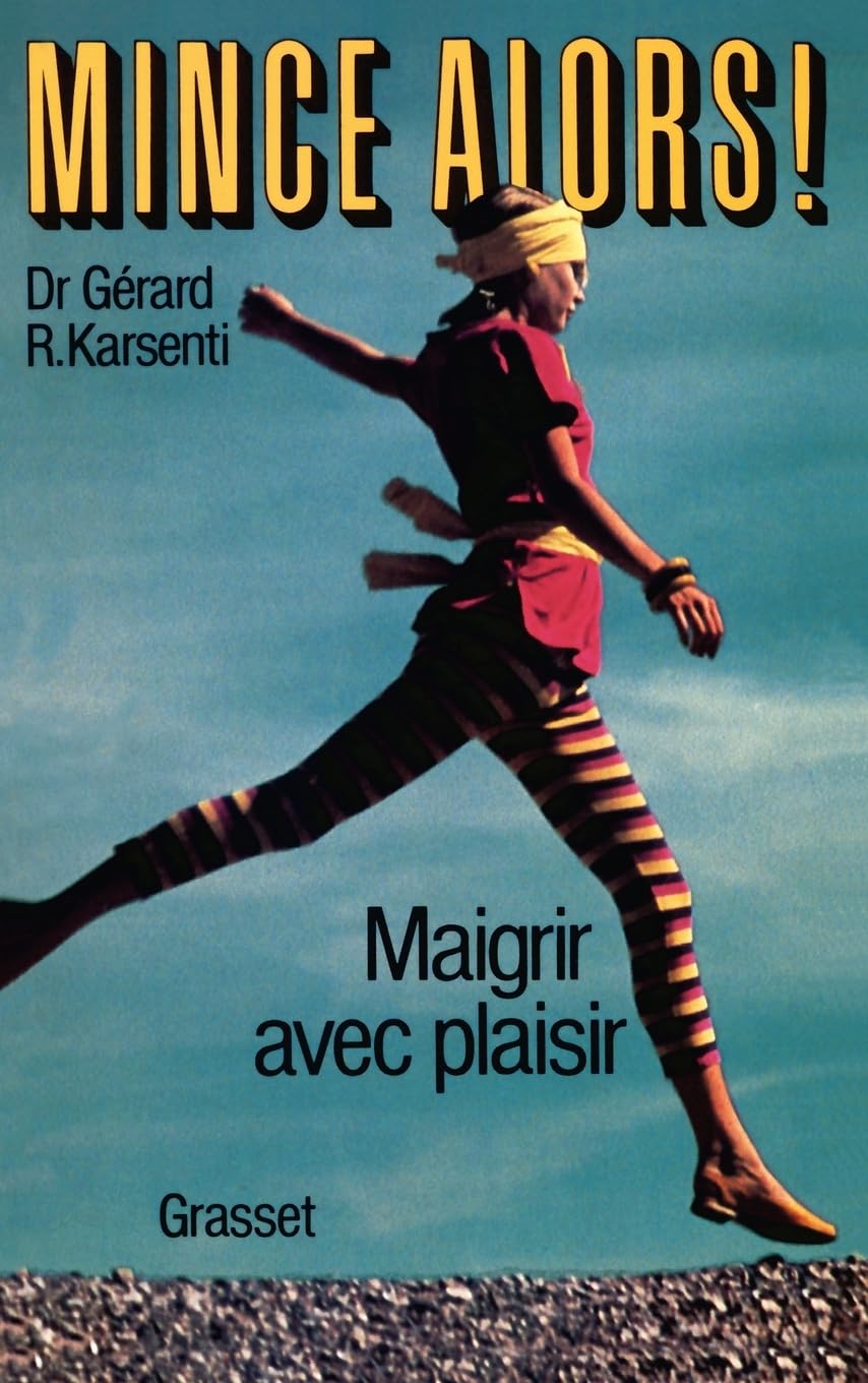 Mince alors ! maigrir avec plaisir book