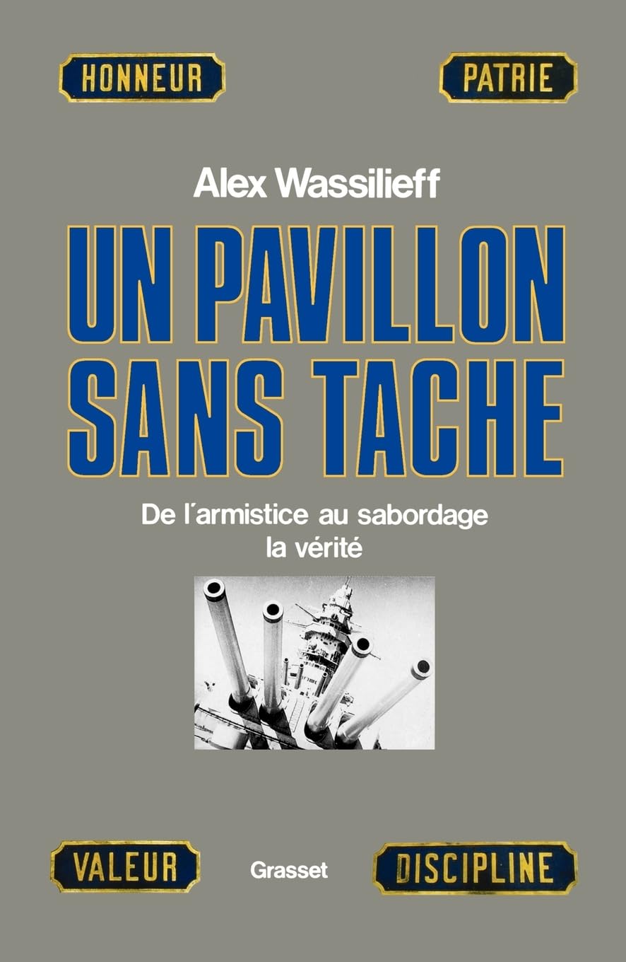 Un pavillon sans tache: De l'Armistice au sabordage la vérité Essays & Short Stories