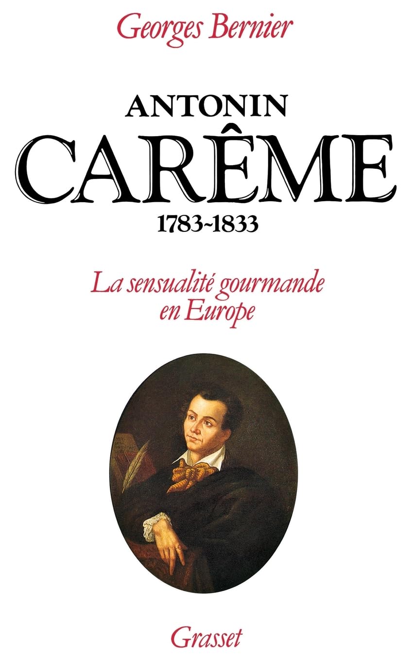 Antonin Carême 1783-1833: La sensualité gourmande en Europe Contemporary literature