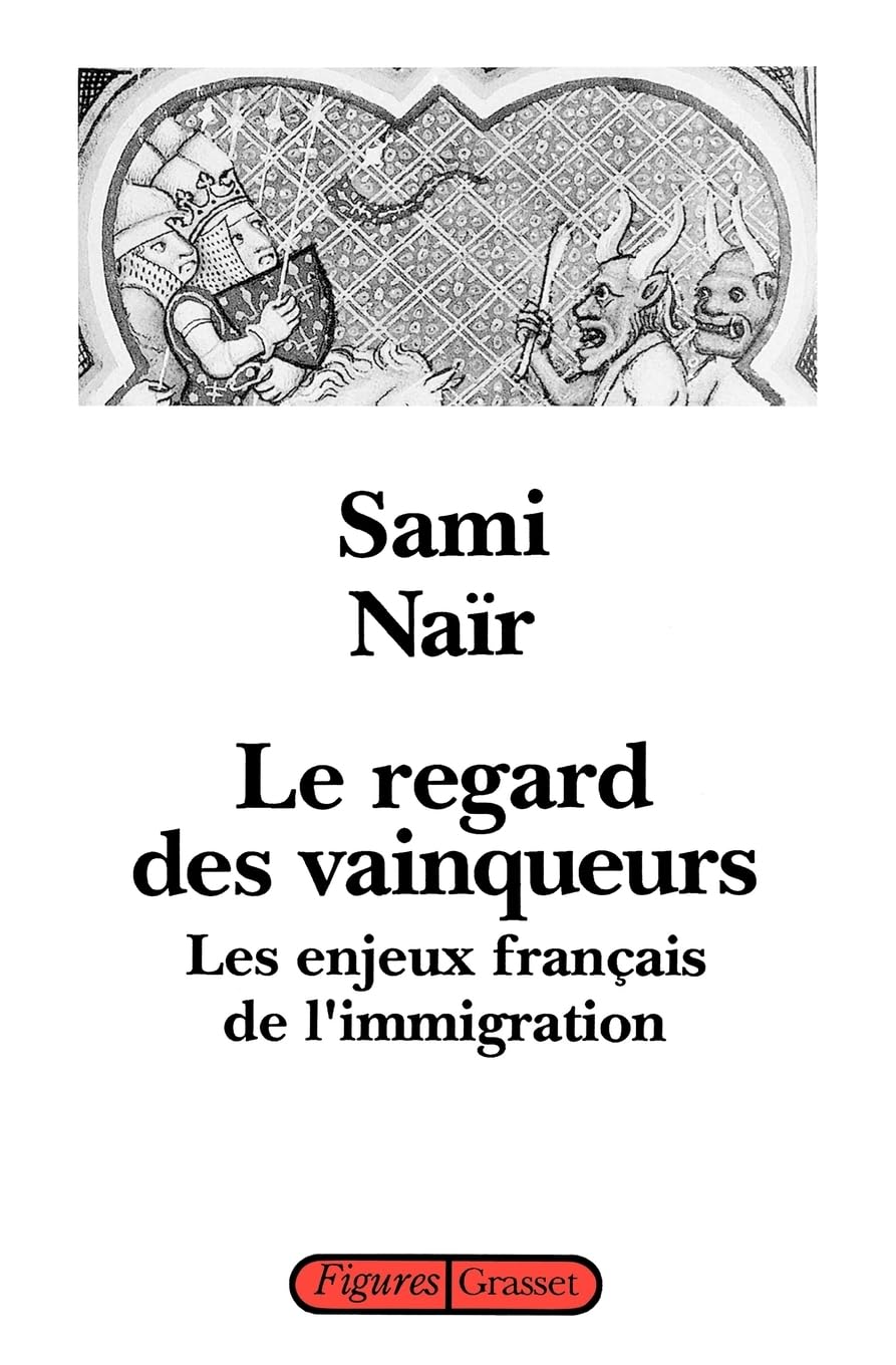 Le regard des vainqueurs: Les enjeux français de l'immigration Social Sciences