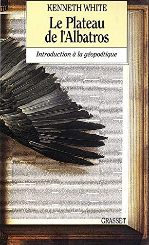 Le plateau de l'albatros: Introduction à la géopoétique Books
