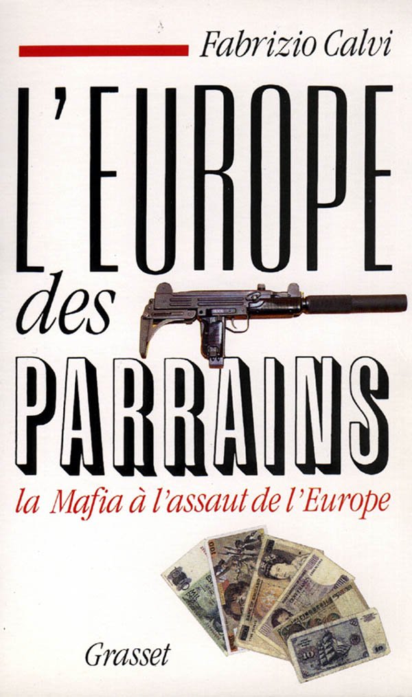 L'Europe des parrains: La Mafia à l'assaut de l'Europe Essays & Short Stories