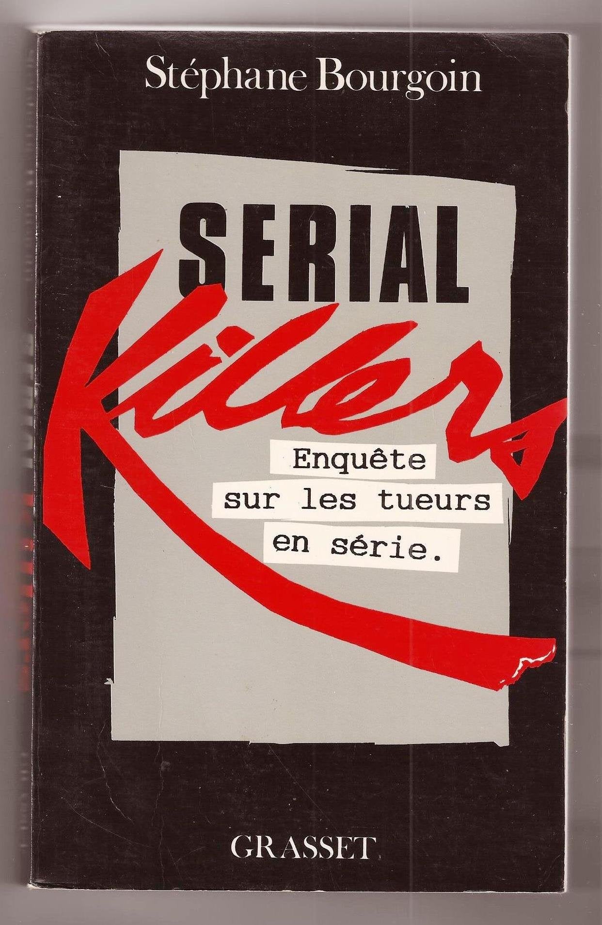 Serial killers : enquête sur les tueurs en série Books