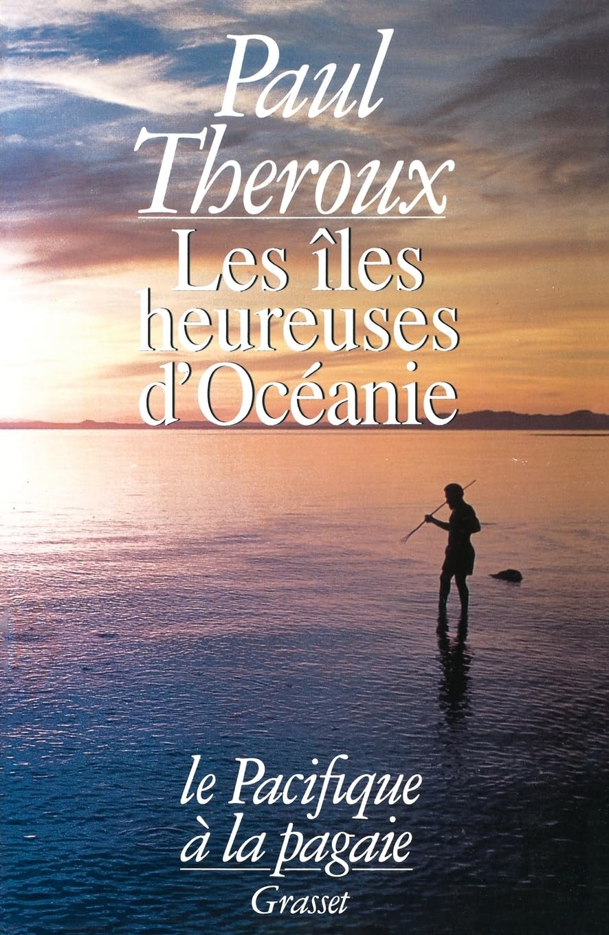 Les Iles Heureuses D Oceanie: Le Pacifique à la pagaie Contemporary literature