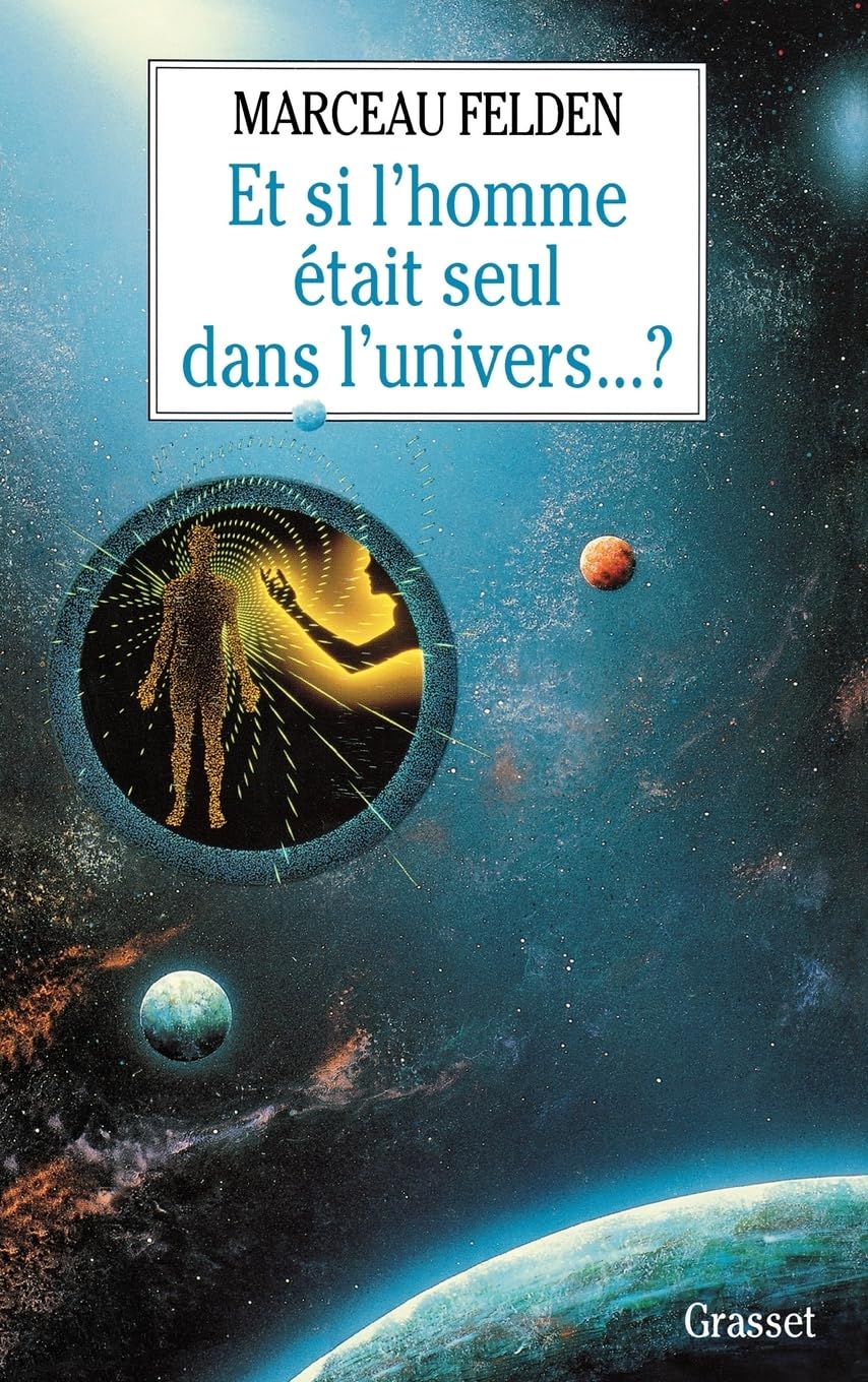 Et si l'homme était seul dans l'Univers Essays & Short Stories