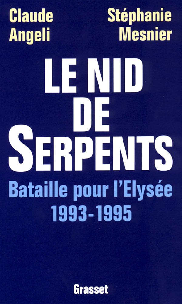 Le nid de serpents: Bataille pour l'Elysée, 1993-1995 Social Sciences