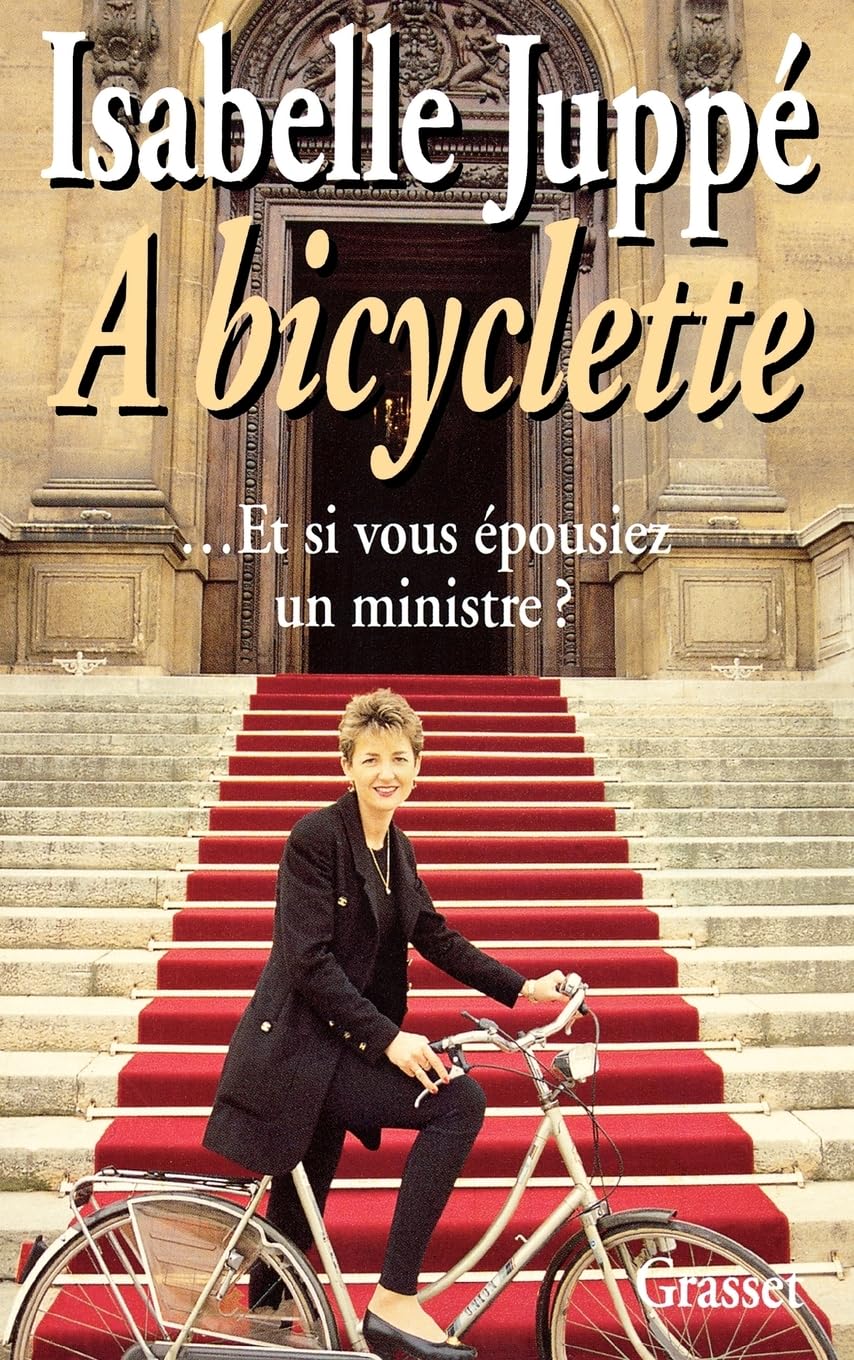 A bicyclette: Et si vous épousiez un ministre ? Art & Literature