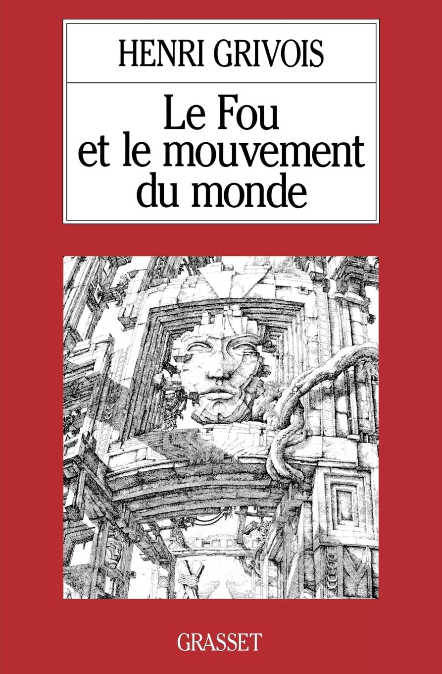 Le fou et le mouvement du monde Essays & Short Stories