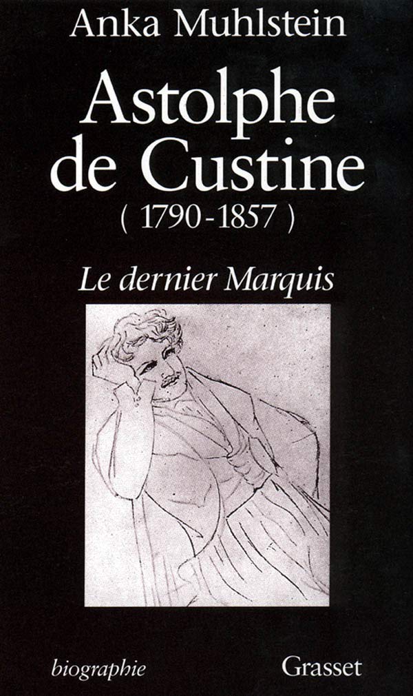 Astolphe de Custine 1790-1857 Le Dernier Marquis (Biographie) Social Sciences