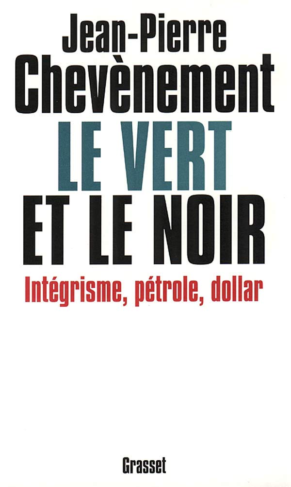Le vert et le noir: Intégrisme, pétrole, dollar Books