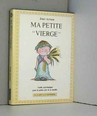 Vierge: Du 23 août au 23 septembre, guide astrologique pour la petite star de la famille book