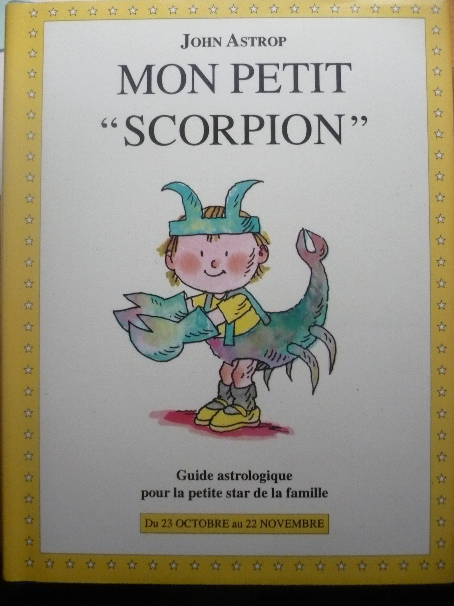 Scorpion: Du 23 octobre au 22 novembre, guide astrologique pour la petite star de la famille Books