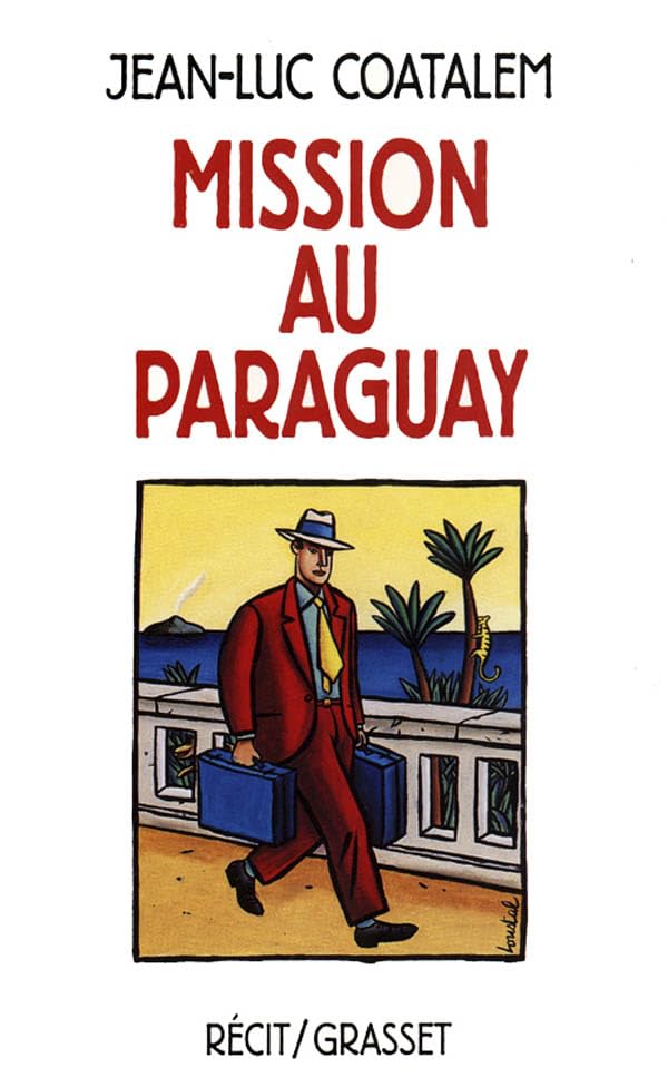 Mission au Paraguay Récit de voyage en Amérique du Sud Contemporary literature