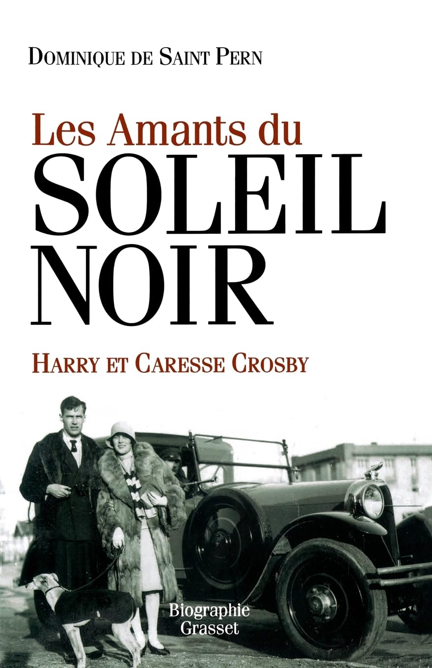 Les amants du Soleil noir: Caresse et Harry Crosby Art & Literature