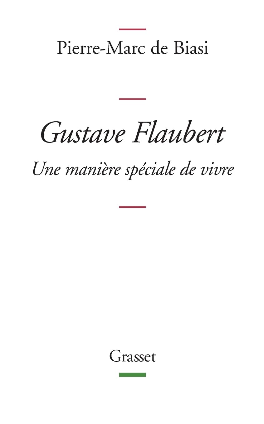 Gustave Flaubert: Une manière spéciale de vivre Essays & Short Stories