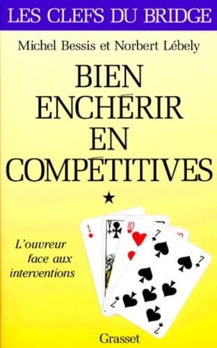Bien Encherir En Competitives. Tome 1, L'Ouvreur Face Aux Interventions Books