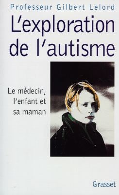 L'exploration de l'autisme : le médecin, l'enfant et sa maman Essays & Short Stories