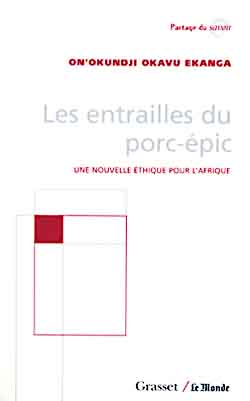 Les entrailles du porc-épic : une nouvelle éthique pour l'Afrique book