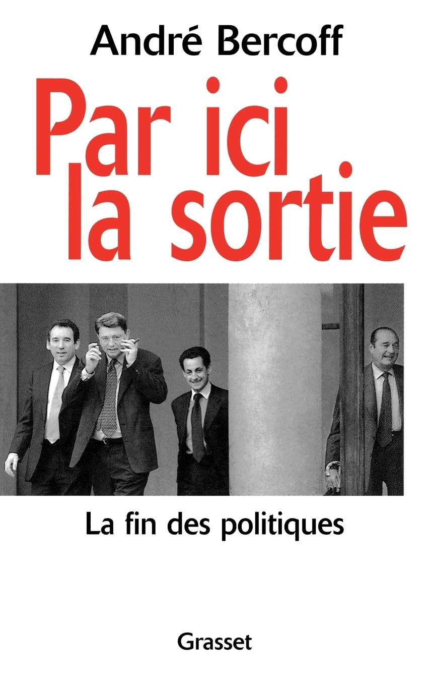 Par ici la sortie. La fin des politiques. book