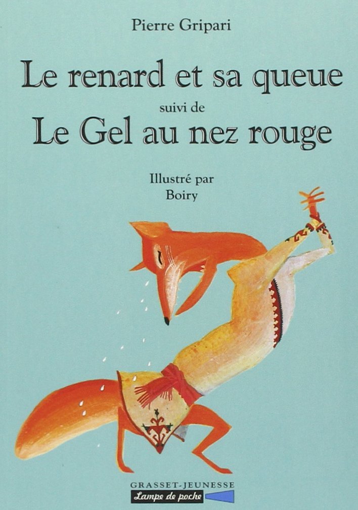 Le renard et sa queue suivi de Le gel au nez rouge Novels & Short Stories