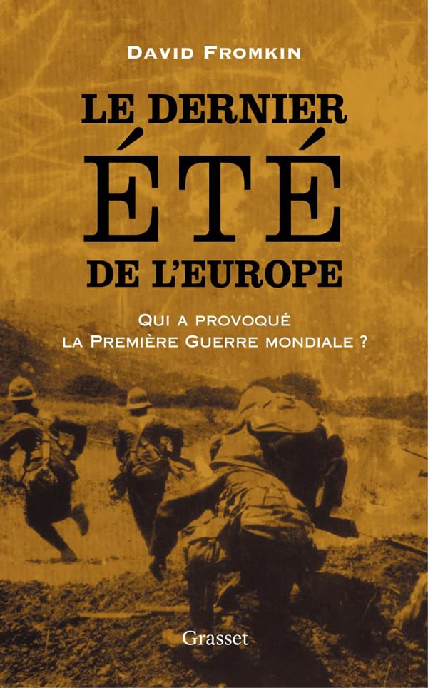 Le dernier été de l'Europe: Qui a provoqué la première guerre modiale? Essays & Short Stories