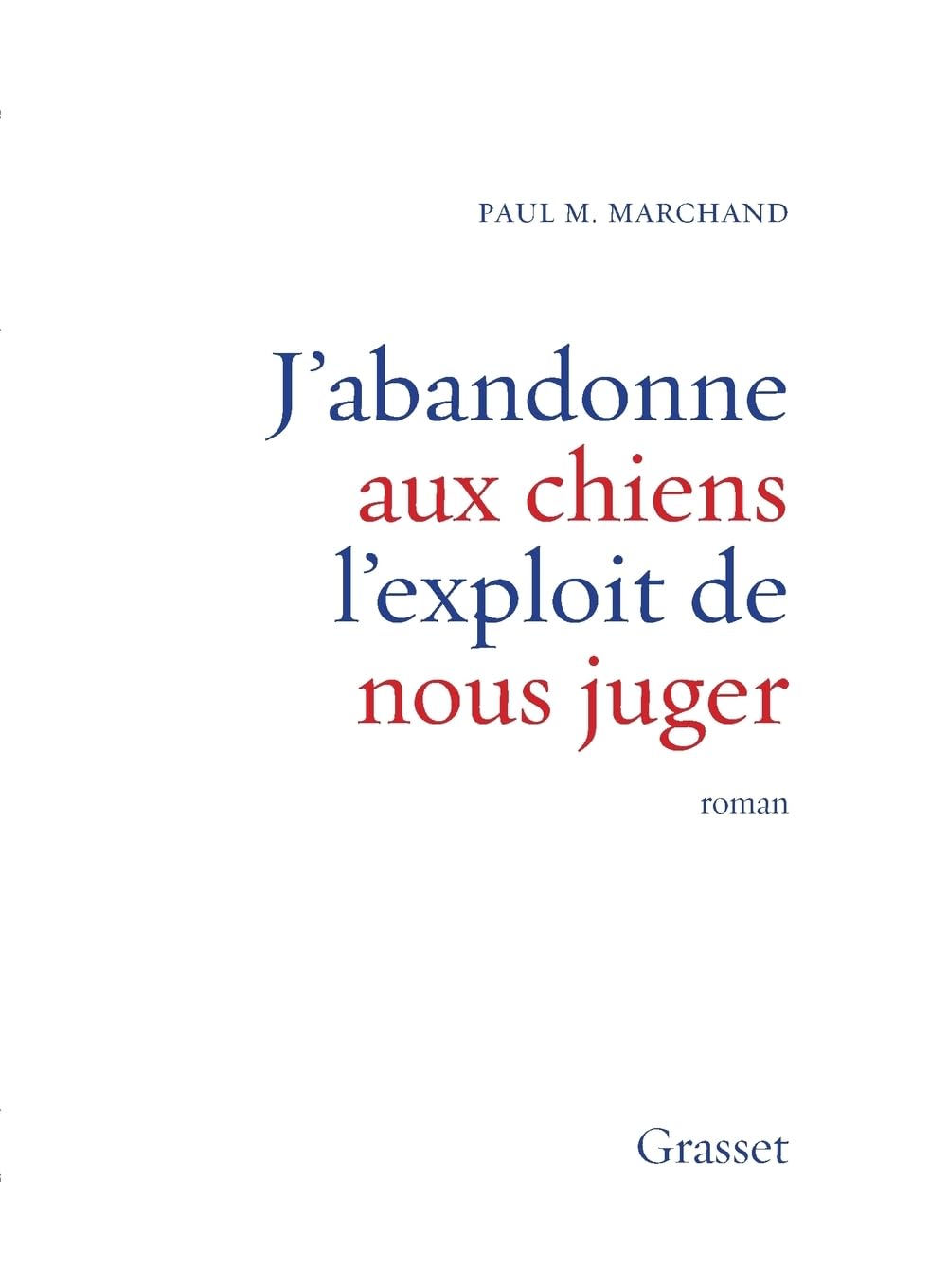 J 'abandonne aux chiens l'exploit de nous juger book