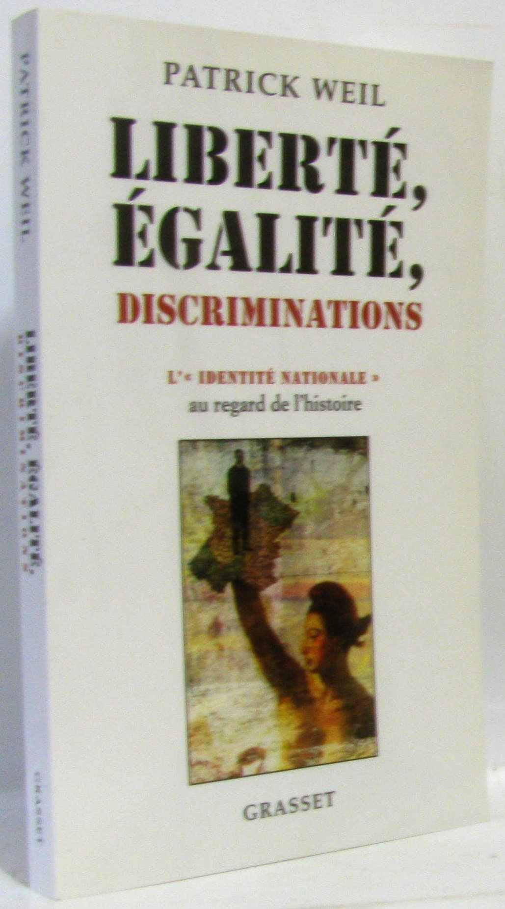 Liberté, égalité, discriminations: L'"identité nationale" au regard de l'histoire Art & Literature