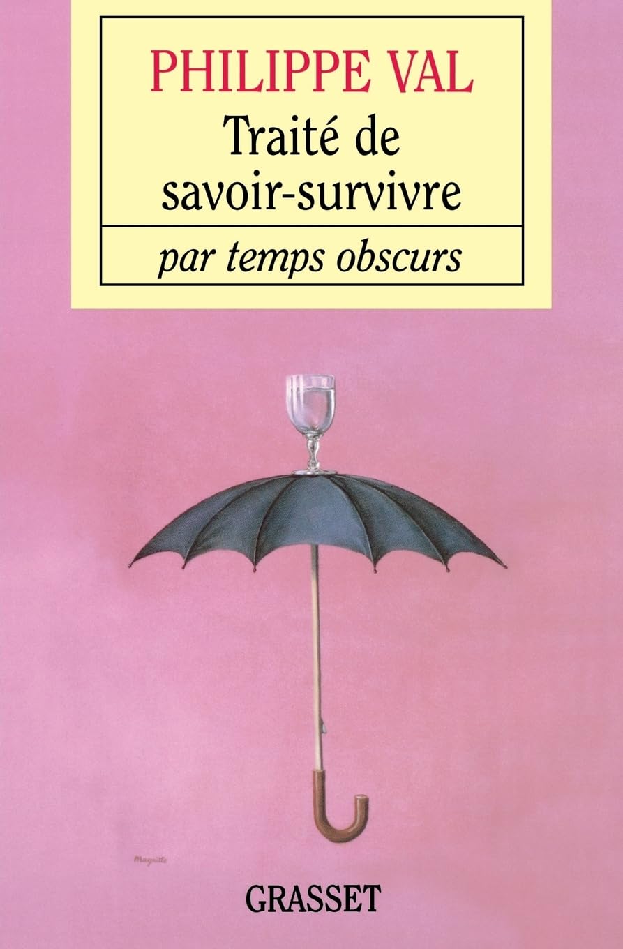 Traité de savoir survivre par temps obscurs book
