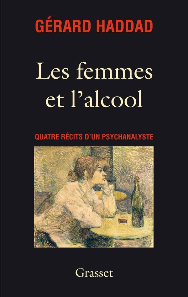 Les femmes et l'alcool: Quatre récits d'un psychanalyste Contemporary literature