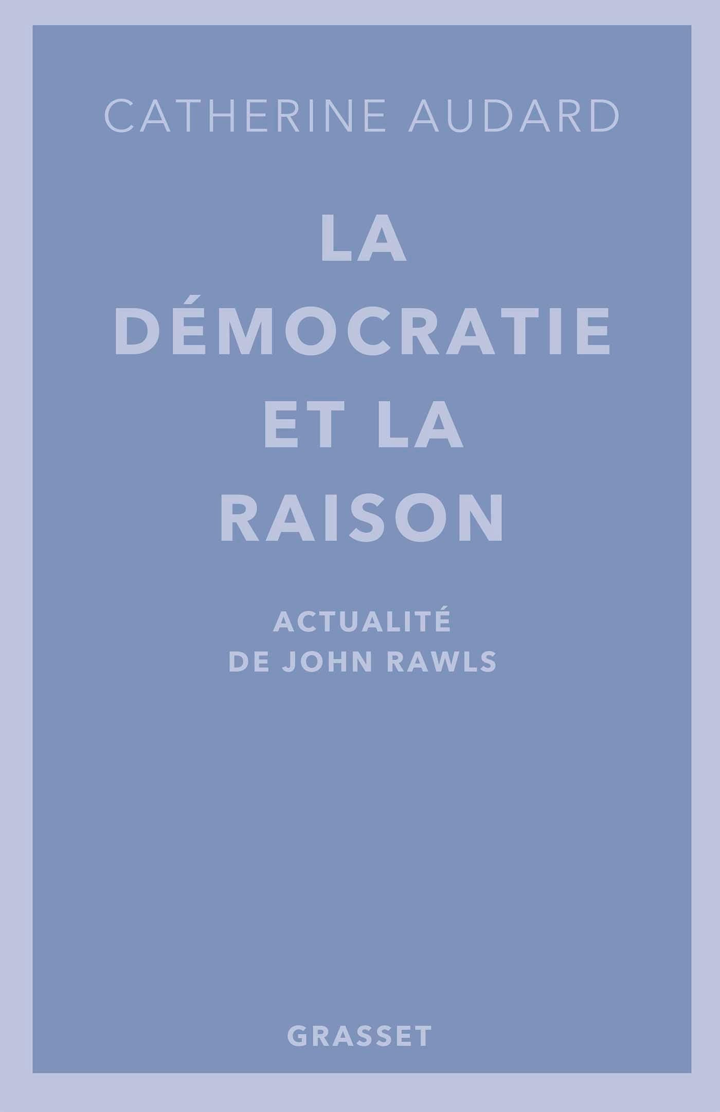 La démocratie et la raison: Actualités de John Rawls book