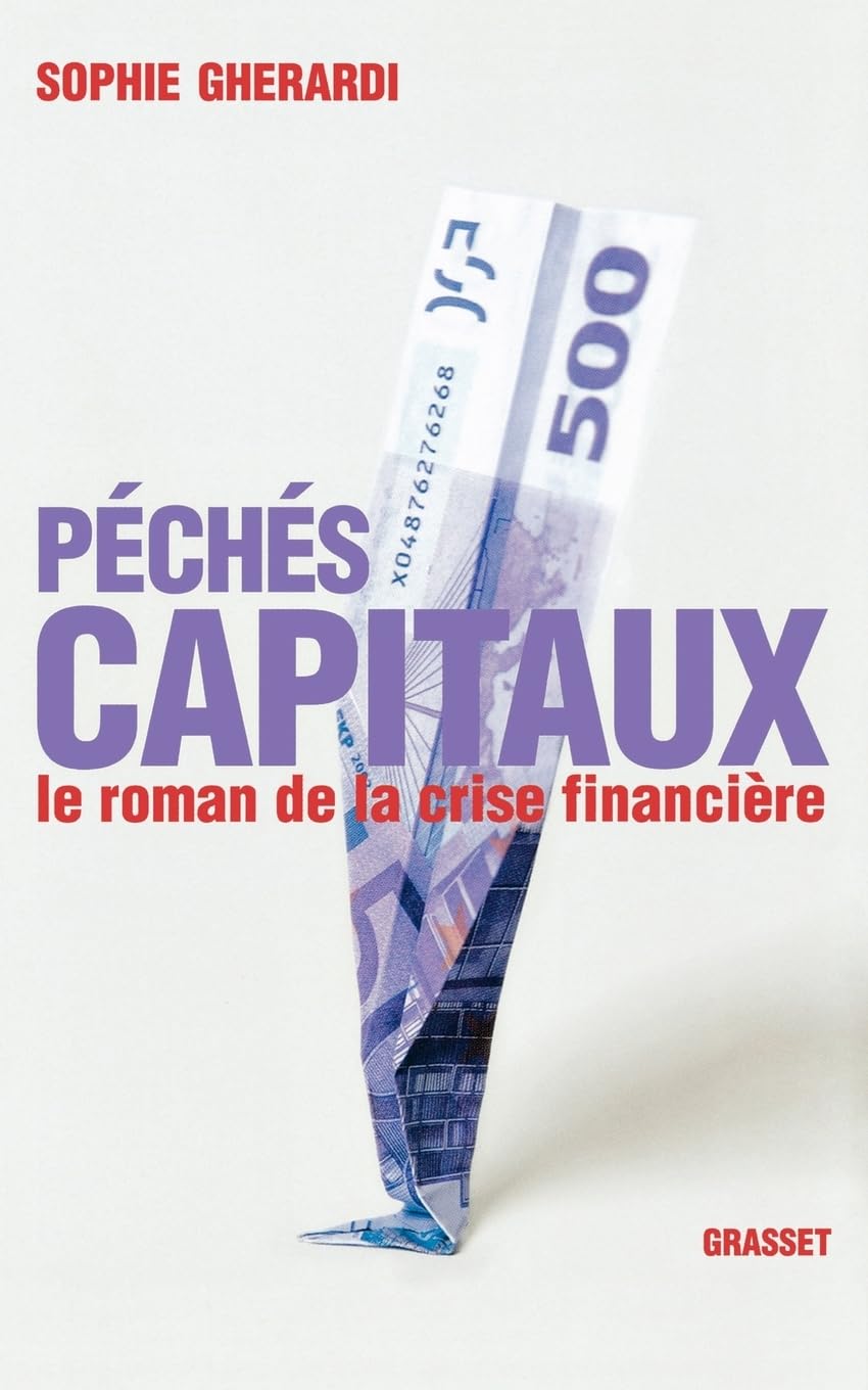 Péchés capitaux - Le roman de la crise financière book