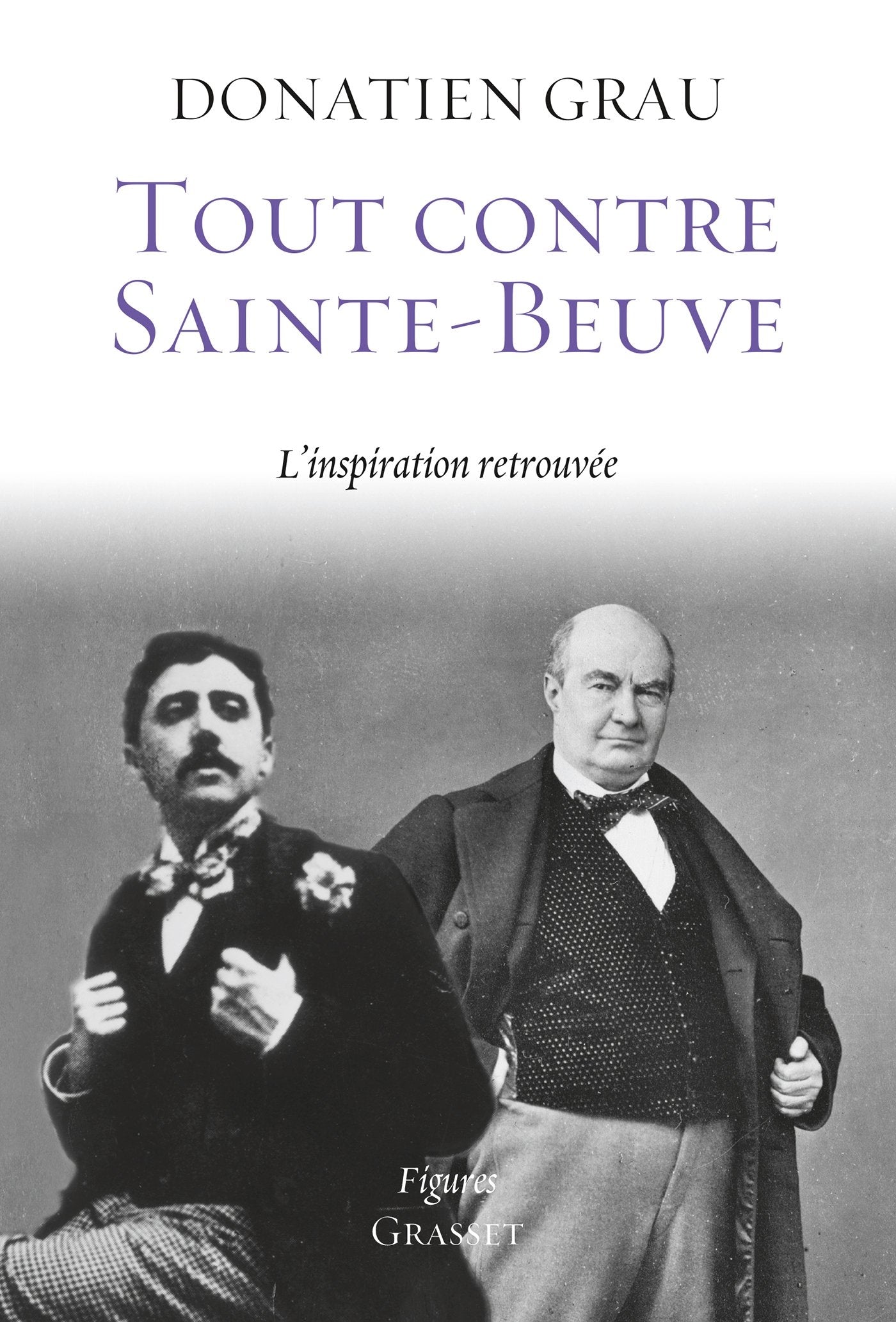 Tout contre Sainte-Beuve: L'inspiration retrouvée book