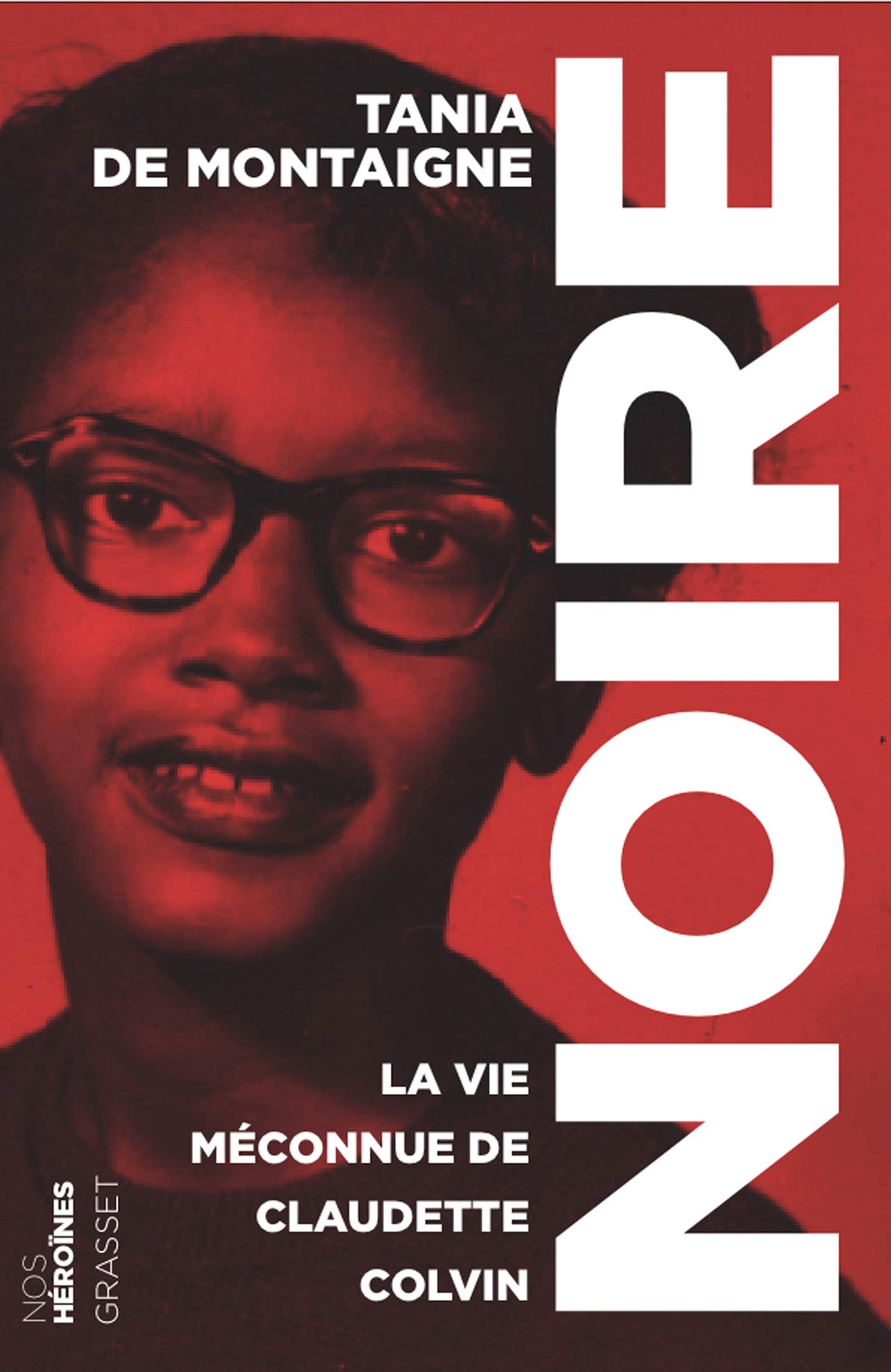 Noire: La vie méconnue de Claudette Colvin - collection "Nos héroïnes" Contemporary literature