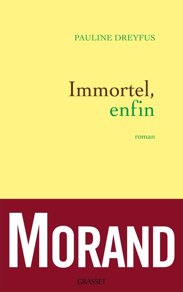 Immortel, enfin (Prix des Deux-Magots 2013) Contemporary literature