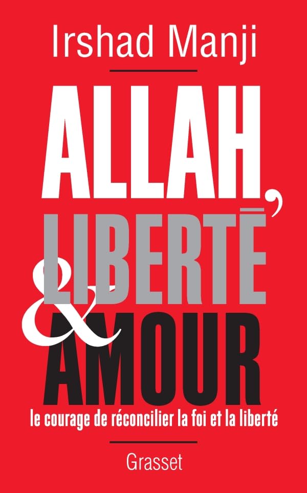 Allah, liberté et amour: Le courage de réconcilier la foi et la liberté (Essais Etranger) Essays & Short Stories