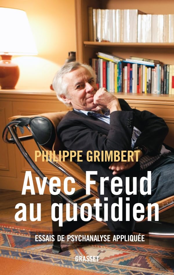 Avec Freud au quotidien: Essais de psychanalyse appliquée Essays & Short Stories