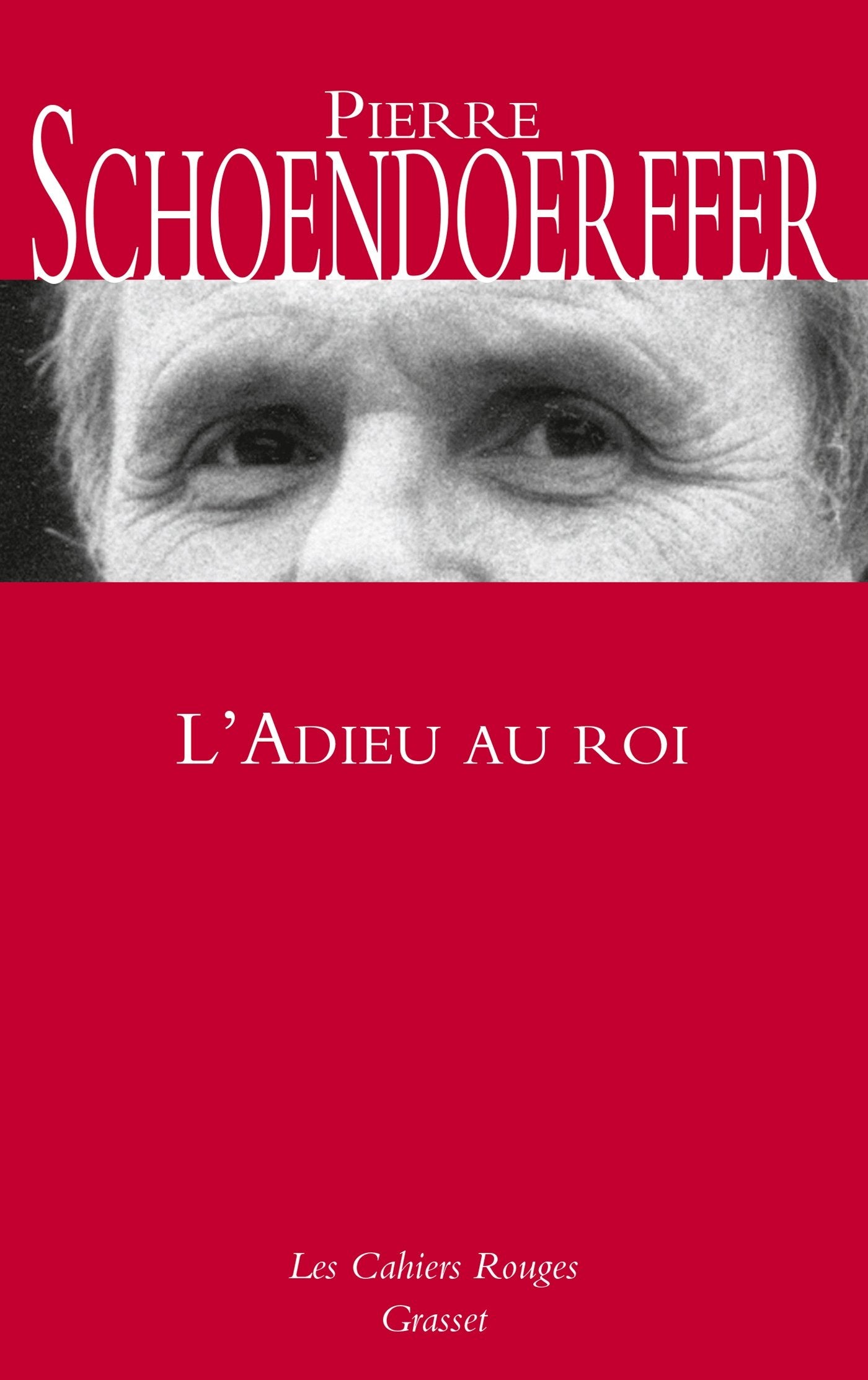 L'adieu au roi: roman (Les Cahiers Rouges) Contemporary literature