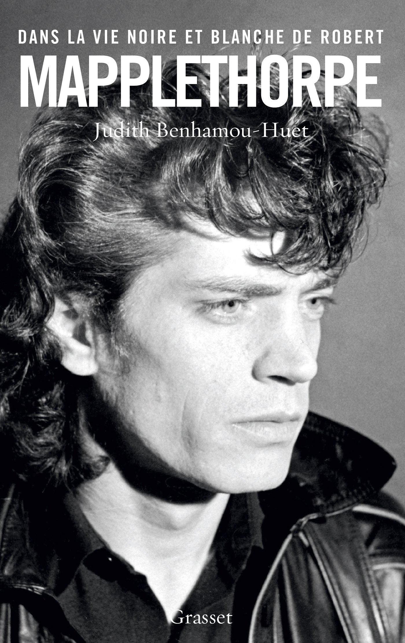 DANS LA VIE NOIRE ET BLANCHE DE ROBERT MAPPLETHORPE book