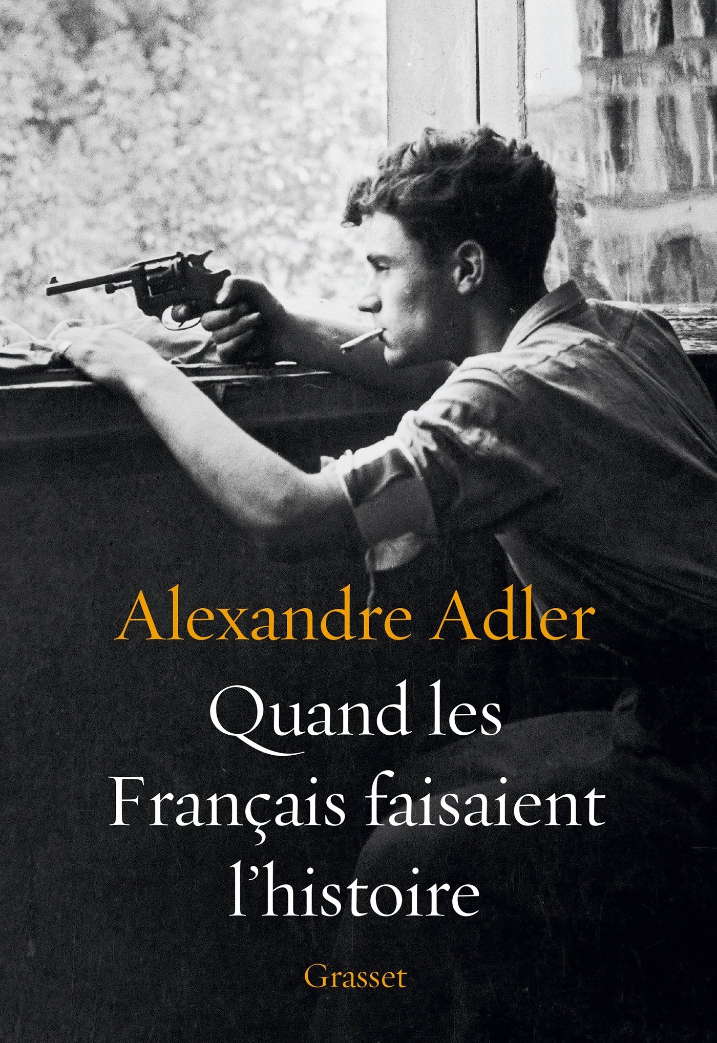 Quand les Français faisaient l'histoire: Essai (Essai Francais) Essays & Short Stories