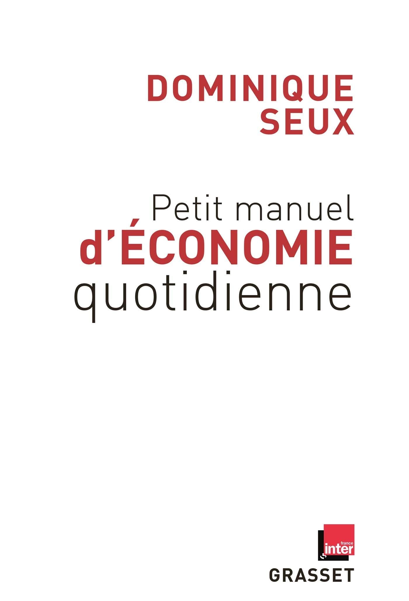 Petit Manuel D Economie Quotidienne: en coédition avec France Inter Contemporary literature
