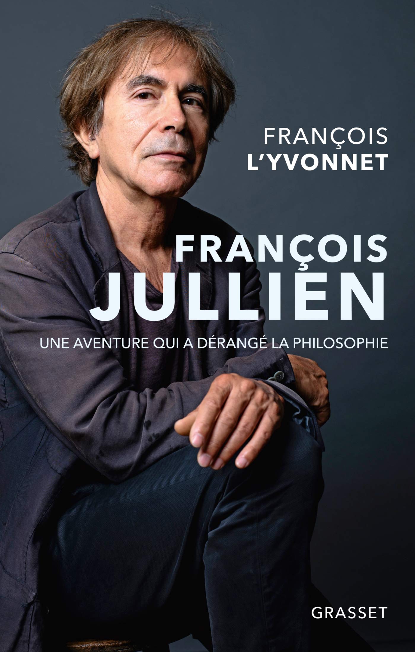 FRANCOIS JULLIEN: Une aventure qui a dérangé la philosophie book