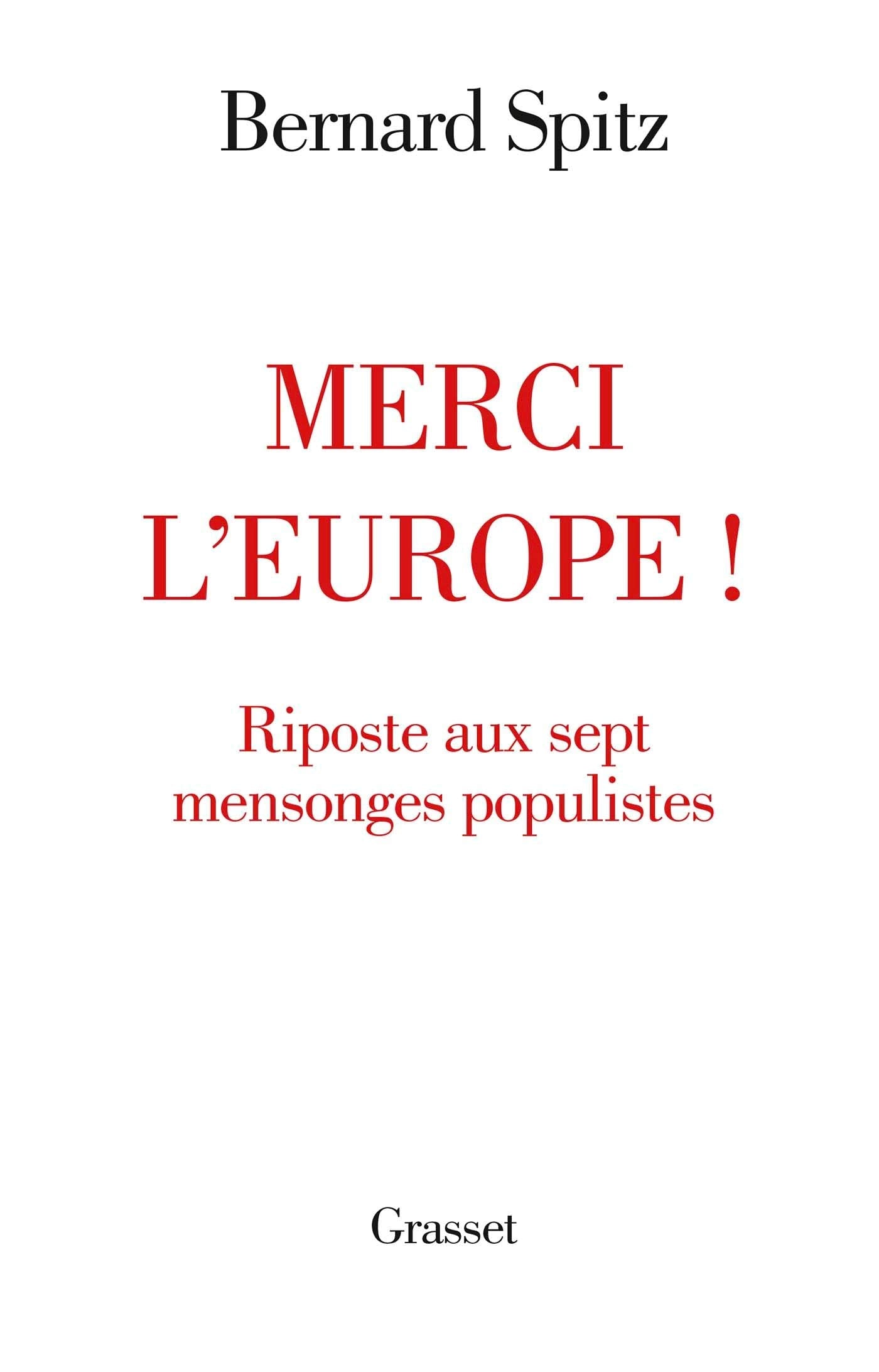 Merci L Europe: Riposte aux sept mensonges populistes Essays & Short Stories