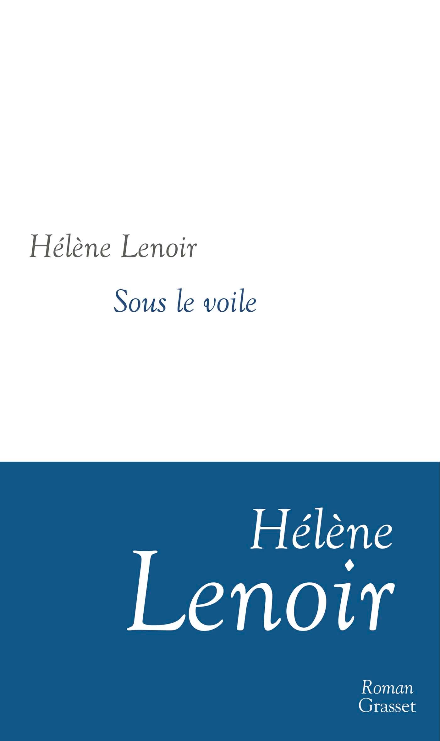 Sous le voile: roman- collection littéraire dirigée par Martine Saada Contemporary literature